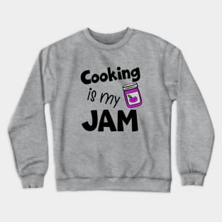 Cooking is My Jam Crewneck Sweatshirt